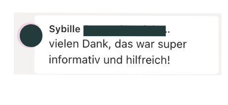 Sybille: vielen Dank, das war super informativ und hilfreich!
